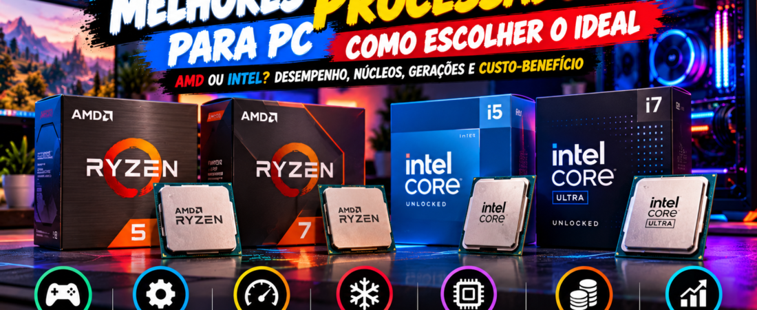 Melhores Processadores para PC: Como Escolher o Ideal